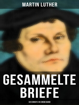 cover image of Gesammelte Briefe von Martin Luther (323 Briefe in einem Band)
